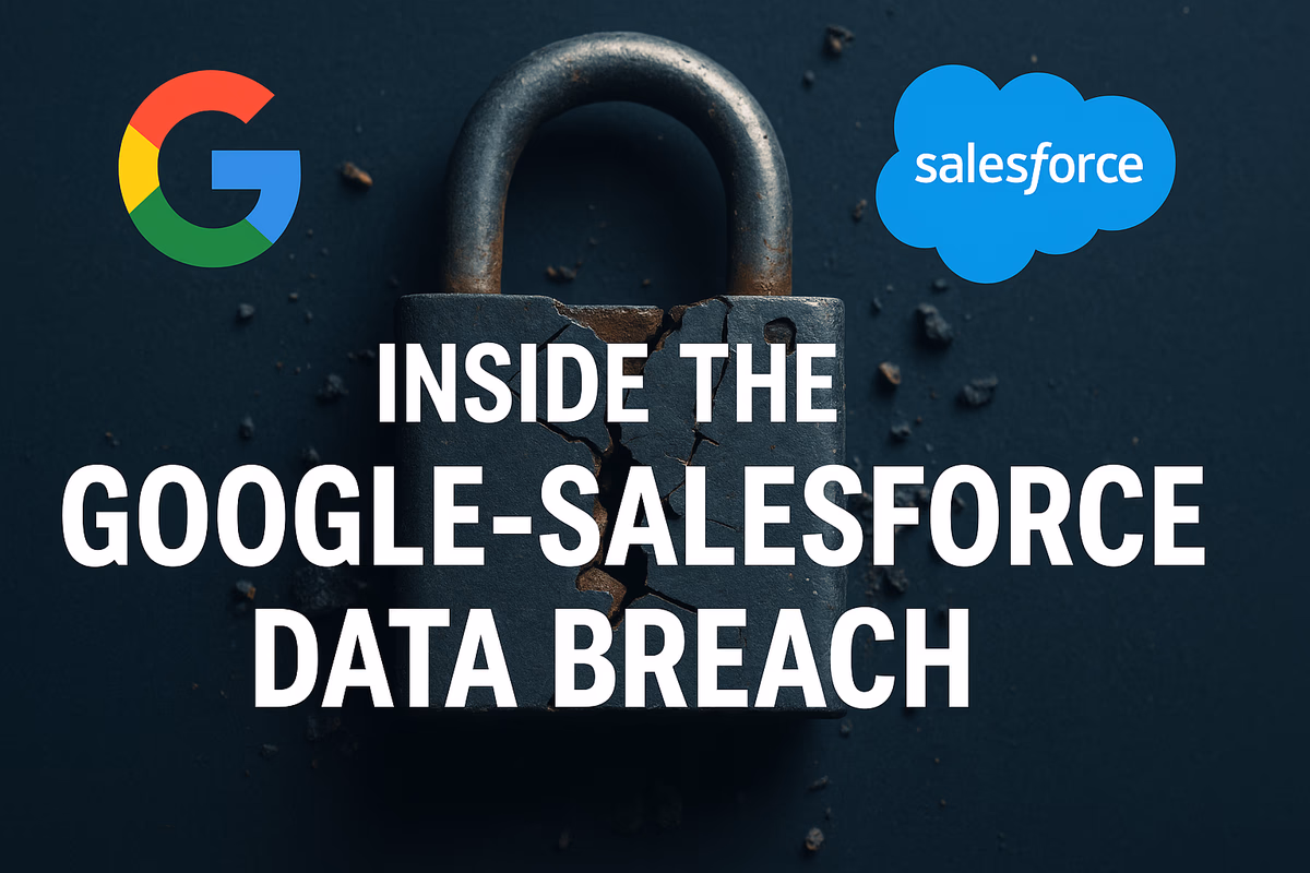 Case Study: Google-Salesforce Third-Party Data Breach